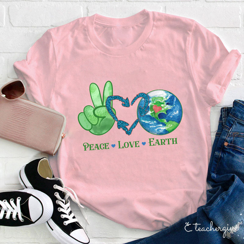 Peace Love Earth Teacher T-Shirt