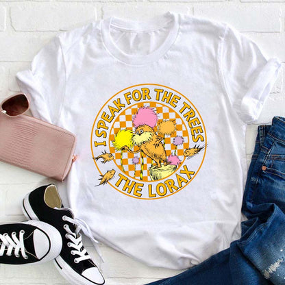 I Speak For The Trees Teacher T-Shirt