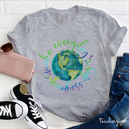 Make Everyday Kindness Day Teacher T-Shirt